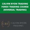 CALVIN RYON TRADING FOREX TRADING COURSE (REVERSAL TRADING)