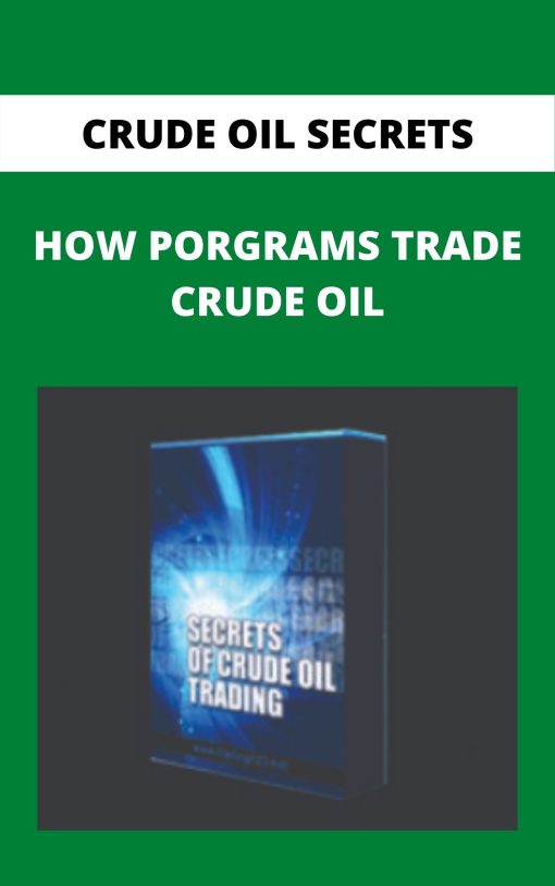 CRUDE OIL SECRETS – HOW PORGRAMS TRADE CRUDE OIL