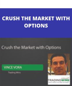 CRUSH THE MARKET WITH OPTIONS