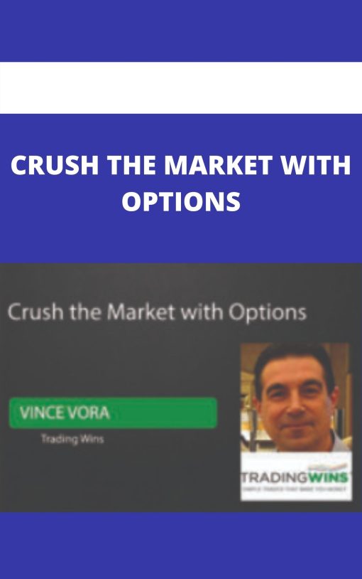 CRUSH THE MARKET WITH OPTIONS