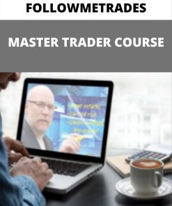 FOLLOWMETRADES – MASTER TRADER COURSE