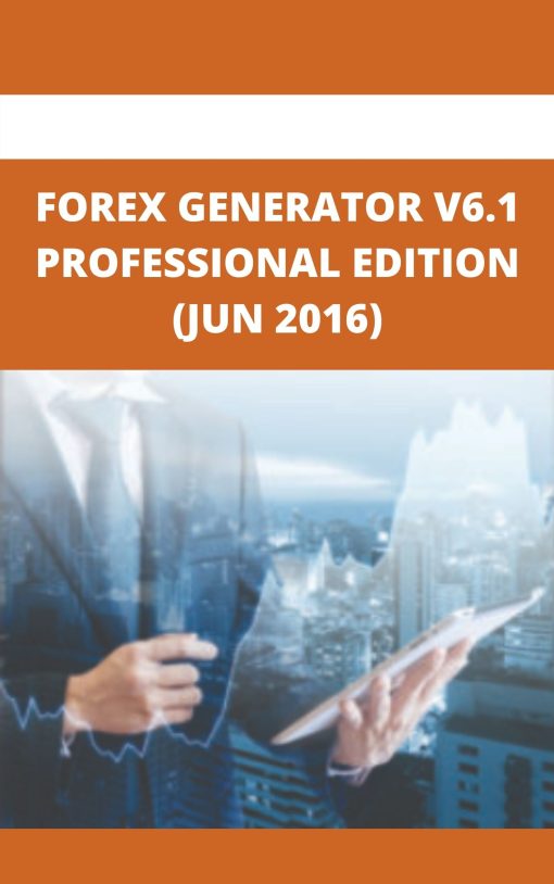 FOREX GENERATOR V6.1 PROFESSIONAL EDITION (JUN 2016)