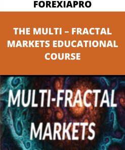 FOREXIAPRO – THE MULTI – FRACTAL MARKETS EDUCATIONAL COURSE