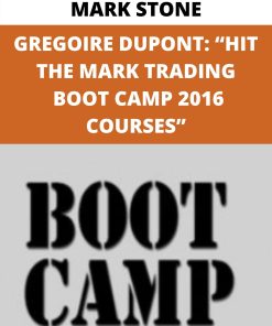 GREGOIRE DUPONT: ?HIT THE MARK TRADING – BOOT CAMP 2016 COURSES?