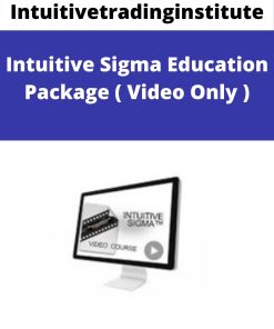 Intuitivetradinginstitute – Intuitive Sigma Education Package ( Video Only )