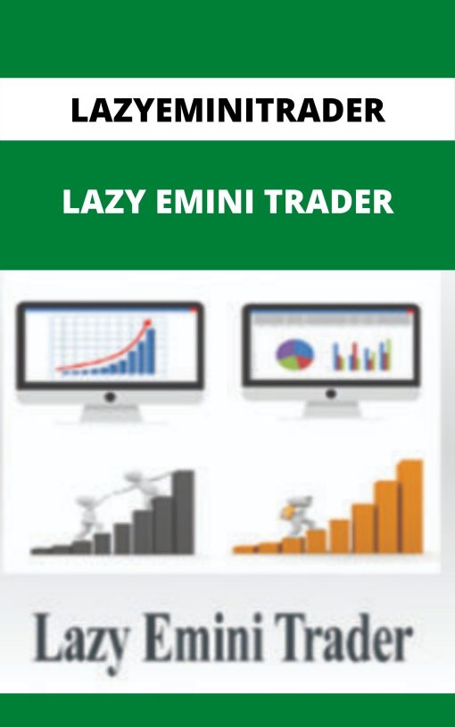 LAZYEMINITRADER – LAZY EMINI TRADER