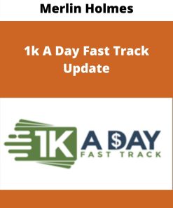 Merlin Holmes – 1k A Day Fast Track Update