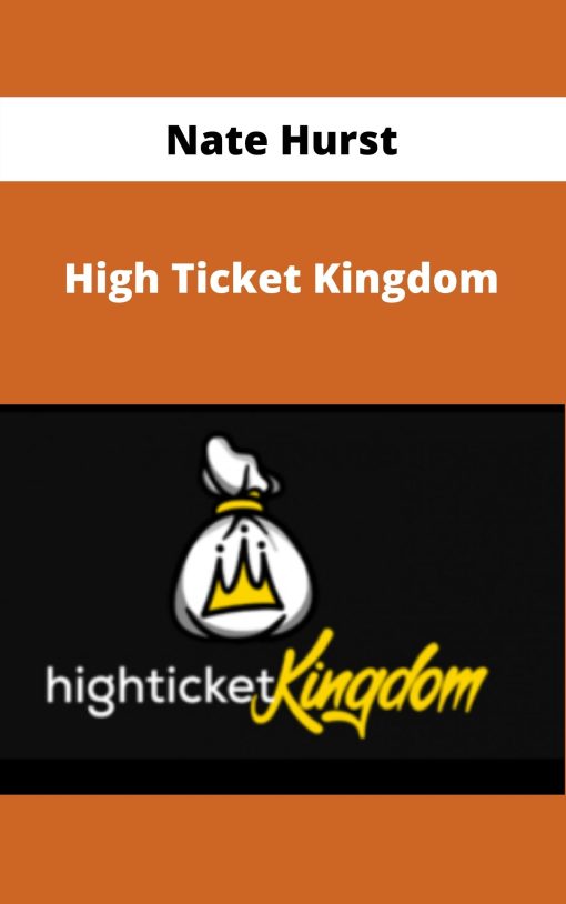 Nate Hurst – High Ticket Kingdom