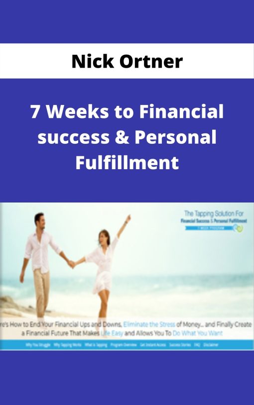 Nick Ortner – 7 Weeks to Financial success & Personal Fulfillment