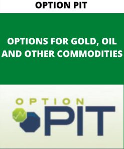 OPTION PIT – OPTIONS FOR GOLD, OIL AND OTHER COMMODITIES