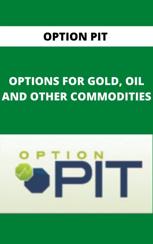 OPTION PIT – OPTIONS FOR GOLD, OIL AND OTHER COMMODITIES