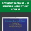 OPTIONSTRATEGIST – 16 SEMINAR HOME STUDY COURSE