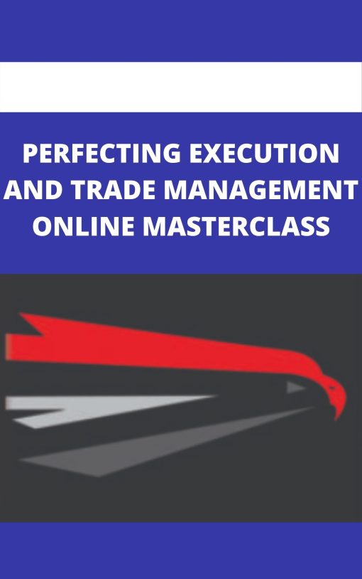 PERFECTING EXECUTION AND TRADE MANAGEMENT ONLINE MASTERCLASS