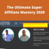 Peter Parks & Andrew Fox – The Ultimate Super Affiliate Mastery 2020