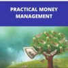 PRACTICAL MONEY MANAGEMENT