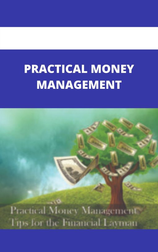 PRACTICAL MONEY MANAGEMENT