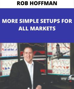 ROB HOFFMAN – MORE SIMPLE SETUPS FOR ALL MARKETS