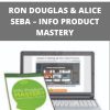 RON DOUGLAS & ALICE SEBA – INFO PRODUCT MASTERY