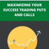 SARAH – SHECANTRADE – MAXIMIZING YOUR SUCCESS TRADING PUTS AND CALLS