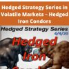 Sheridanmentoring – Hedged Strategy Series in Volatile Markets – Hedged Iron Condors