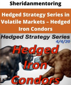 Sheridanmentoring – Hedged Strategy Series in Volatile Markets – Hedged Iron Condors