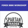 SPARTAN TRADER – FOREX 800K WORKSHOP