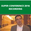 SUPER CONFERENCE 2016 RECORDING