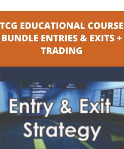 TCG EDUCATIONAL COURSE BUNDLE ENTRIES & EXITS + TRADING