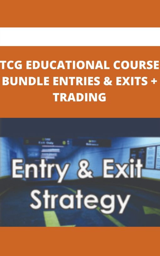 TCG EDUCATIONAL COURSE BUNDLE ENTRIES & EXITS + TRADING