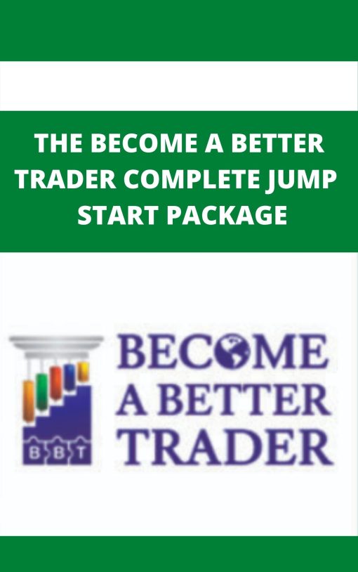 THE BECOME A BETTER TRADER COMPLETE JUMP – START PACKAGE