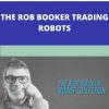 THE ROB BOOKER TRADING ROBOTS