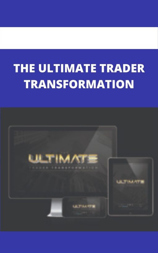 THE ULTIMATE TRADER TRANSFORMATION