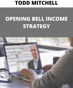 TODD MITCHELL – OPENING BELL INCOME STRATEGY