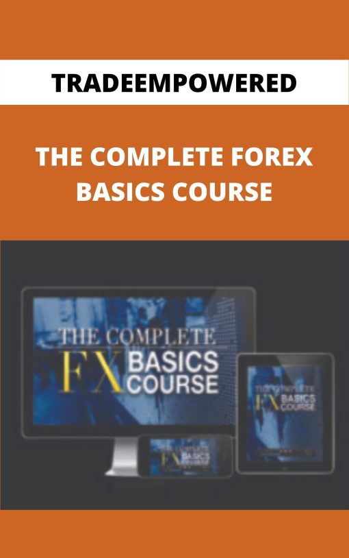 TRADEEMPOWERED – THE COMPLETE FOREX BASICS COURSE