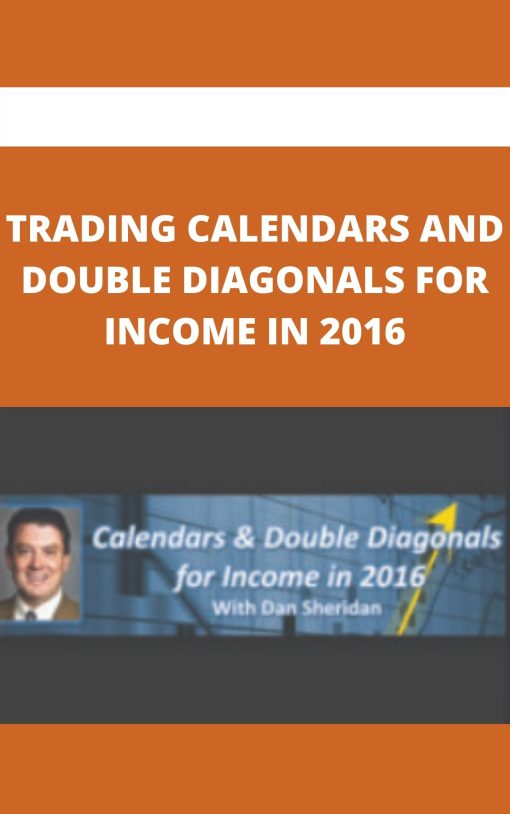 TRADING CALENDARS AND DOUBLE DIAGONALS FOR INCOME IN 2016