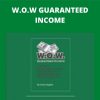 W.O.W GUARANTEED INCOME