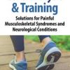 Gait Analysis & Training Solutions for Painful Musculoskeletal Syndromes and Neurological Conditions – Damien Howell | Available Now !