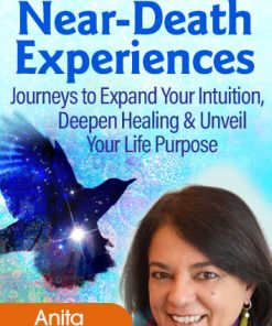 Transforming Your Life Through Near-Death Experiences – Anita Moorjani | Available Now !
