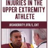 Sports-Related Injuries in the Upper Extremity Athlete – Josh Gerrity | Available Now !