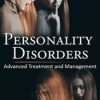 Personality Disorders Advanced Treatment and Management – Gregory W. Lester | Available Now !