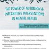 The Power of Nutrition & Integrative Interventions in Mental Health – Vicki Steine | Available Now !