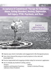 Acceptance & Commitment Therapy for Substance Abuse, Eating Disorders, Anxiety, Depression, Self-Injury, PTSD, Psychosis, and More – Sydney Kroll | Available Now !