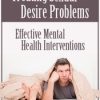 Treating Sexual Desire Problems: Effective Mental Health Interventions – Viviana Coles | Available Now !