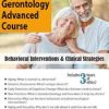 2-Day Gerontology Advanced Course: Behavioral Interventions & Clinical Strategies – Geoffrey W. Lane | Available Now !