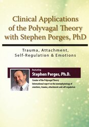 Clinical Applications of the Polyvagal Theory with Stephen Porges, PhD: Trauma, Attachment, Self-Regulation & Emotions – Stephen Porges | Available Now !