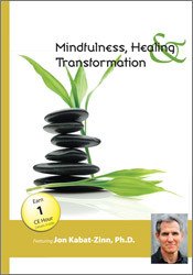 Mindfulness, Healing and Transformation: The Pain and the Promise of Befriending the Full Catastrophe – Jon Kabat-Zinn | Available Now !