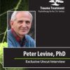 Peter A. Levine Full Interview – Trauma Treatment: Psychotherapy for the 21st Century – Peter Levine | Available Now !