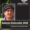 Babette Rothschild Full Interview – Trauma Treatment: Psychotherapy for the 21st Century – Babette Rothschild | Available Now !