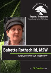 Babette Rothschild Full Interview – Trauma Treatment: Psychotherapy for the 21st Century – Babette Rothschild | Available Now !