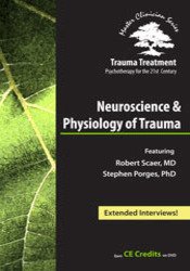 Neuroscience & Physiology of Trauma – Trauma Treatment: Psychotherapy for the 21st Century – Stephen Porges, Robert , Linda Curran | Available Now !
